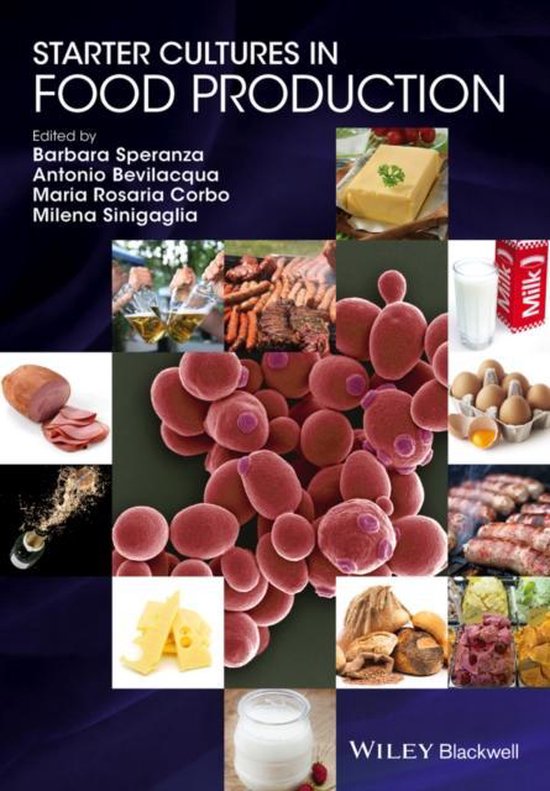 Starter Cultures in Food Production 9781118933763 B Speranza Boeken