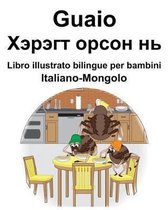 Italiano-Mongolo Guaio/Хэрэгт орсон нь Libro illustrato bilingue per bambini