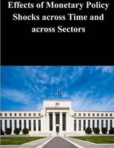 Effects of Monetary Policy Shocks Across Time and Across Sectors