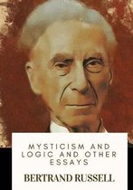 Mysticism and Logic and Other Essays