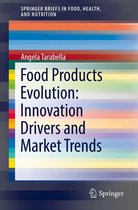 SpringerBriefs in Food, Health, and Nutrition - Food Products Evolution: Innovation Drivers and Market Trends