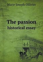 The passion historical essay