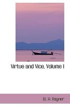 Virtue and Vice, Volume I