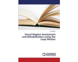 Visual Neglect Assessment and Rehabilitation using the Leap Motion