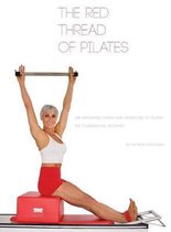 The Red Thread of Pilates - 4-The Red Thread of Pilates- The Integrated System and Variations of Pilates
