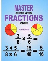 Master Multiplying & Dividing Fractions Workbook