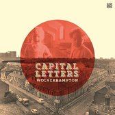 Capital Letters - Wolverhampton (CD)