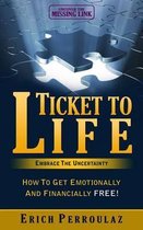 Ticket to Life: Embrace the Uncertainty