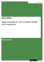 Igraine Ohnefurcht - eine weibliche Heldin als Protagonistin