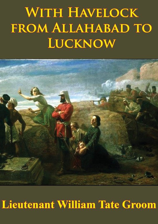 With Havelock From Allahabad To Lucknow [Illustrated Edition ... - cover