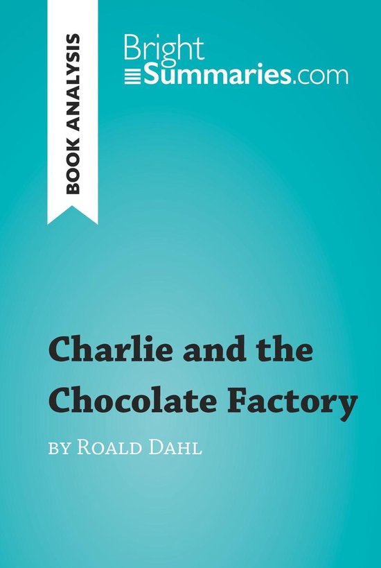 BrightSummaries.com - Charlie and the Chocolate Factory by R ... - cover