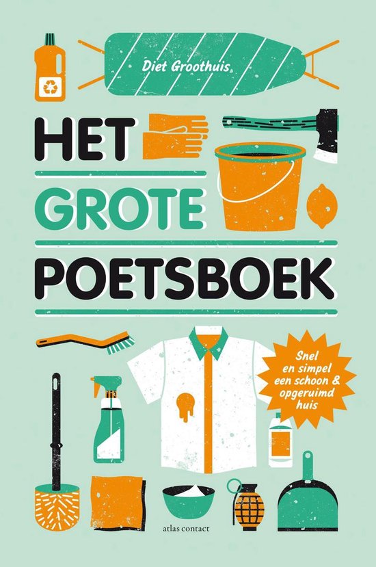 De cover van "Het Grote Poetsboek" door Diet Groothuis, met illustraties van schoonmaakspullen.