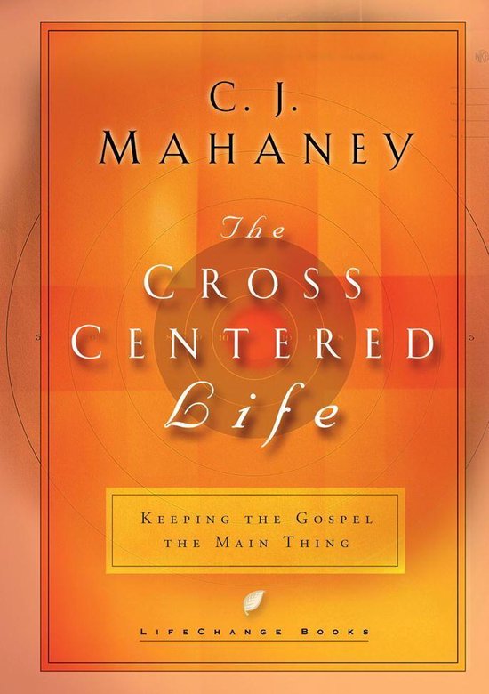 LifeChange Books - The Cross-Centered Life