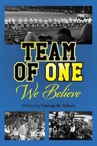 Team of One We Believe