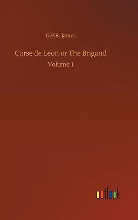 Corse de Leon or The Brigand
