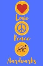 Love Peace Aardvarks