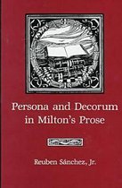 Persona and Decorum in Milton's Prose