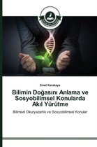 Bilimin Doğasını Anlama ve Sosyobilimsel Konularda Akıl Yürütme