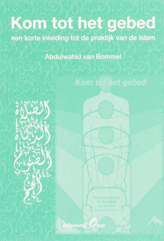 Cover van het boek 'Kom tot het gebed' van Abdulwahid van Bommel