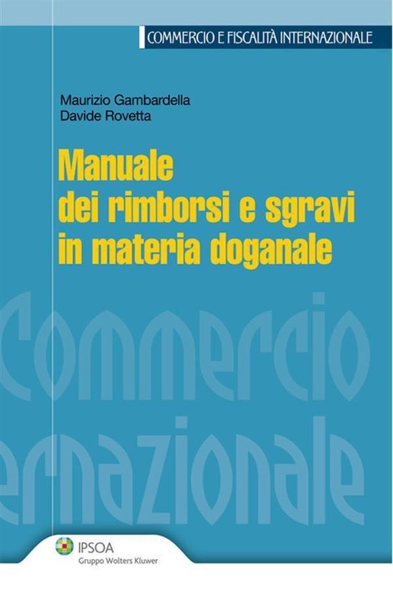 Manuale dei rimborsi e sgravi in materia doganale - cover