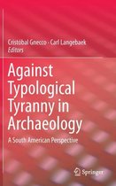 Against Typological Tyranny in Archaeology