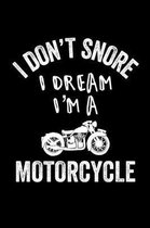 I Don't Snore I Dream I'm A Motorcycle