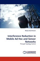 Interference Reduction in Mobile Ad Hoc and Sensor Networks