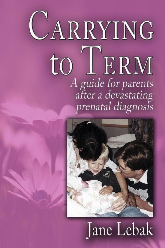 Carrying to Term: A Guide for Parents After a Devastating Pr ... - cover