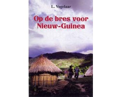 Op de bres voor Nieuw-Guinea