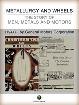 History of the Automobile - METALLURGY AND WHEELS - The Story of Men, Metals and Motors