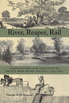 Ohio History and Culture - River, Reaper, Rail