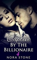 Captive By The Billionaire 4 (A BBW Erotic Romance)