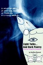 Light Talks...And Dark Poetry