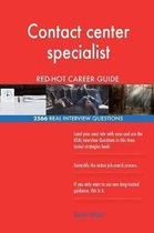 Contact Center Specialist Red-Hot Career Guide; 2566 Real Interview Questions