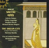 Holst: Savitri, The Dream City / Hickox, Palmer, Langridge, Varcoe et al