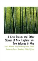 A Gray Dream and Other Stories of New England Life