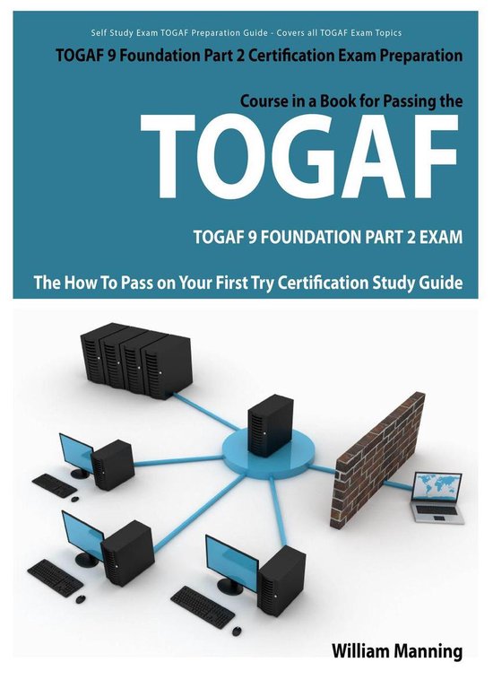 Togaf 9 Foundation Part 2 Exam Preparation Course in a Book  ... - cover