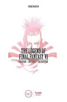 Boek cover The Legend Of Final Fantasy Vi van Pierre Maugein