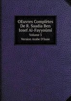 OEuvres Completes De R. Saadia Ben Iosef Al-Fayyoumi Volume 3. Version Arabe D'Isaie