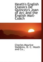 Heath's English Classics de Quincey's Joan of Arc and the English Mail-Coach