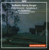 Wilhelm Georg Berger: Viola Concerto / Symphony 4