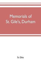Memorials of St. Gile's, Durham, being grassmen's accounts and other parish records, together with documents relating to the hospitals of Kepier and St. Mary Magdalene