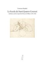 La Scuola Dei Santi Quattro Coronati. Architetti, Scultori E Lapicidi del Duomo Di Milano (1451-1786)