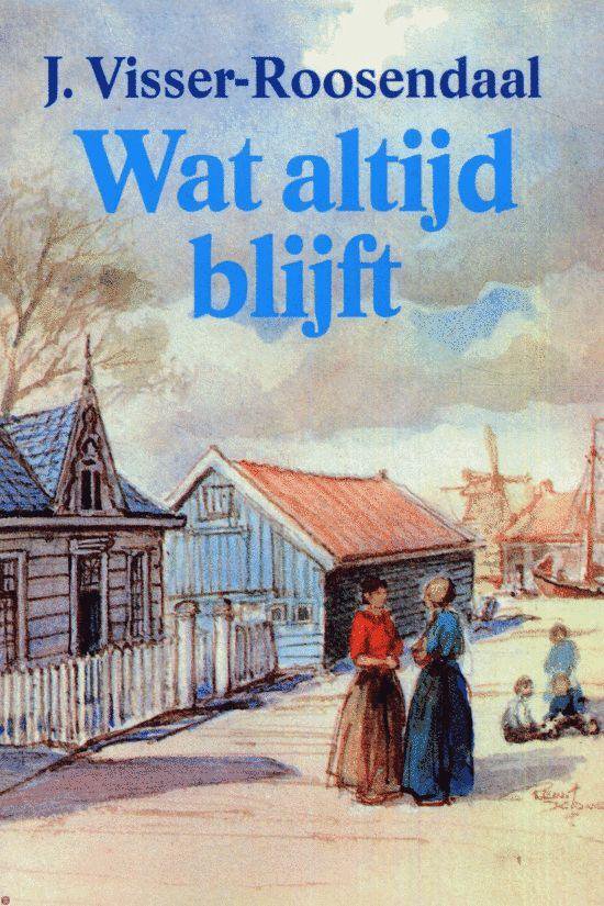 Cover van het boek 'Wat altyd blyft' van J. Visser-Roosendaal