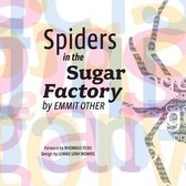 Spiders in the Sugar Factory
