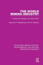 Routledge Library Editions: Environmental and Natural Resource Economics - The World Mining Industry