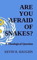 Are You Afraid of Snakes?