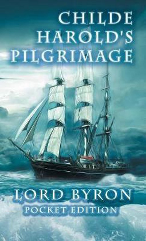 Byron Childe Harold's Pilgrimage Childe Harold's Pilgrimage, George Gordon Byron | 9780995352049