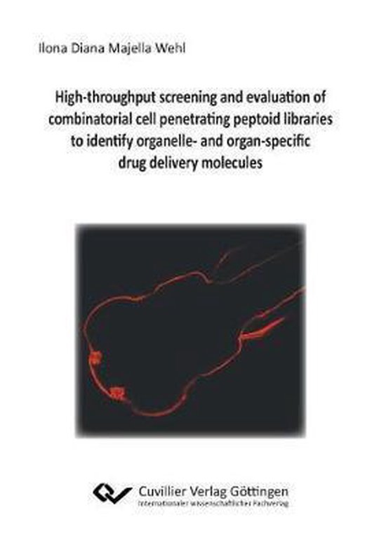 High-throughput screening and evaluation of combinatorial cell penetrating peptoid libraries to identify organelle- and organ-specific drug delivery molecules