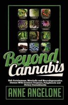 Beyond Cannabis